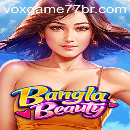 BanglaBeauty: Descobrindo o Novo Sucesso da Voxgame77